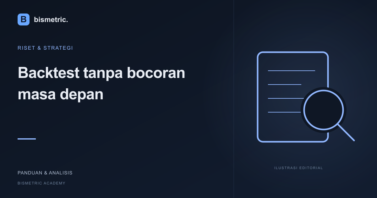 Ilustrasi editorial: Backtest tanpa bocoran masa depan: urutan waktu lebih penting dari grafik hasil