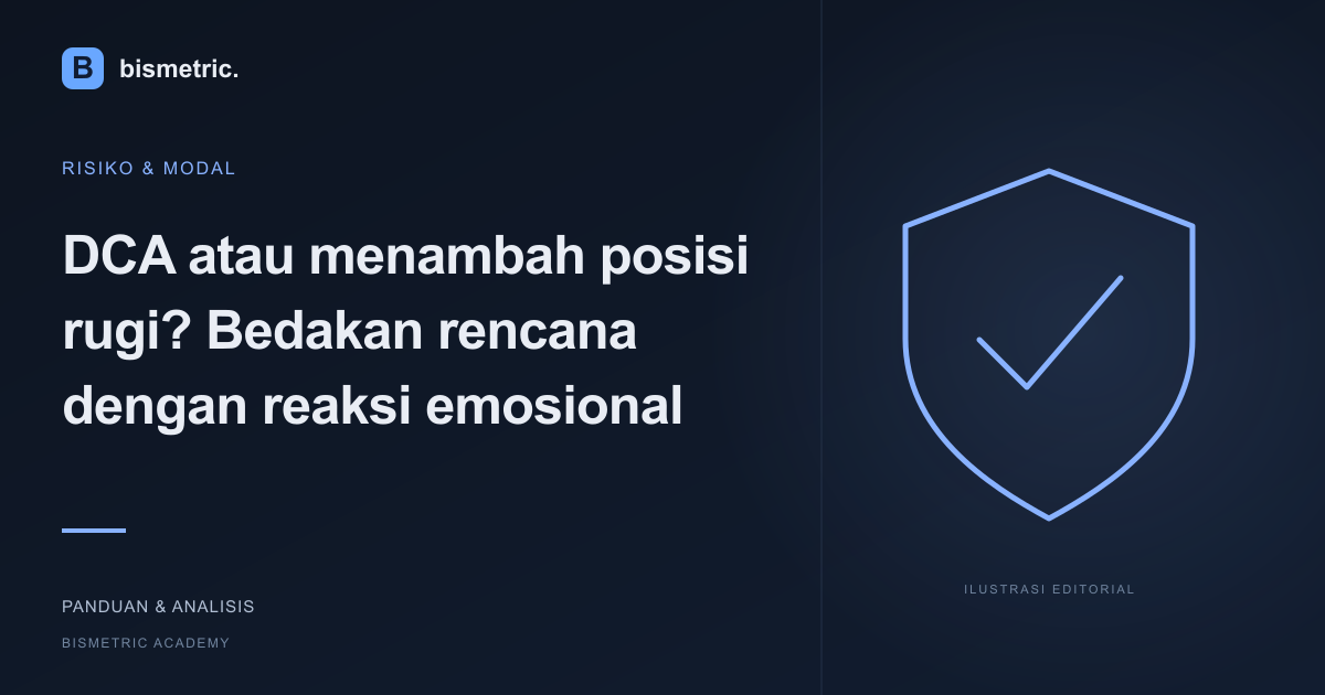 Ilustrasi editorial: DCA atau menambah posisi rugi? Bedakan rencana dengan reaksi emosional