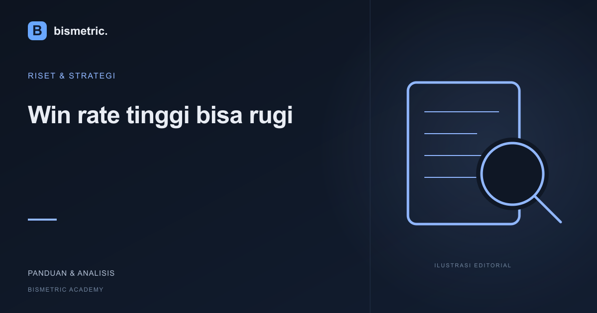 Ilustrasi editorial: Win rate tinggi bisa rugi: baca expectancy dan profit factor bersama